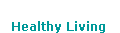 Healthy Living